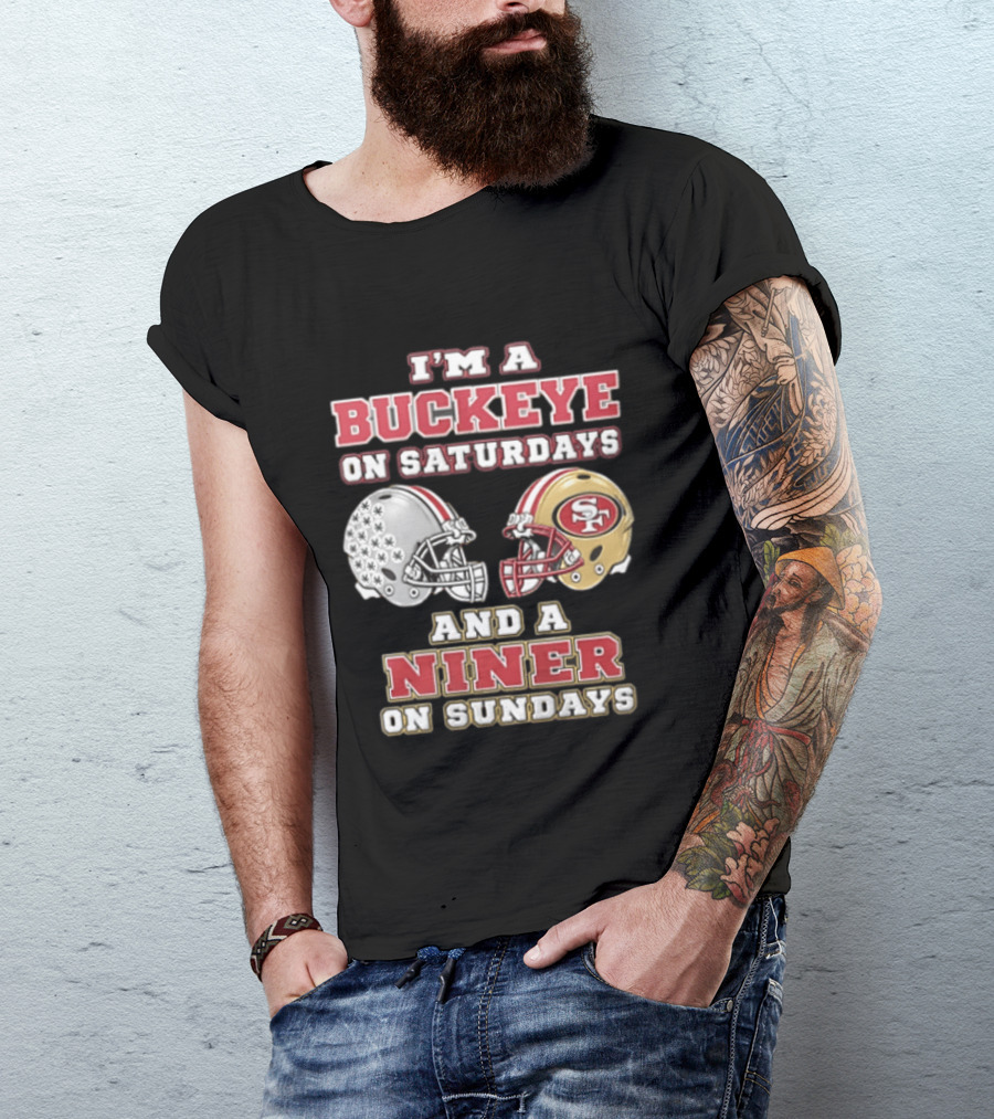 I'm A Buckeye On Saturdays And A Niner On Sundays Football Helmets T-Shirt
