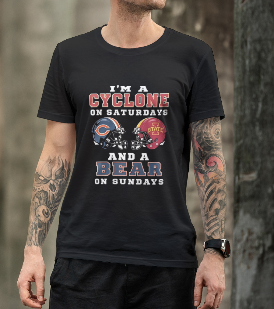 I'm A Cyclone On Saturdays And A Bear On Sundays Iowa State Chicago Football T-Shirt