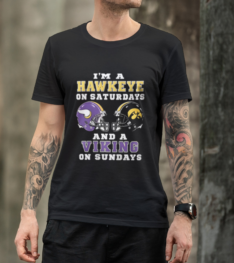 I'm A Hawkeye On Saturdays And A Viking On Sundays Football Helmets T-Shirt
