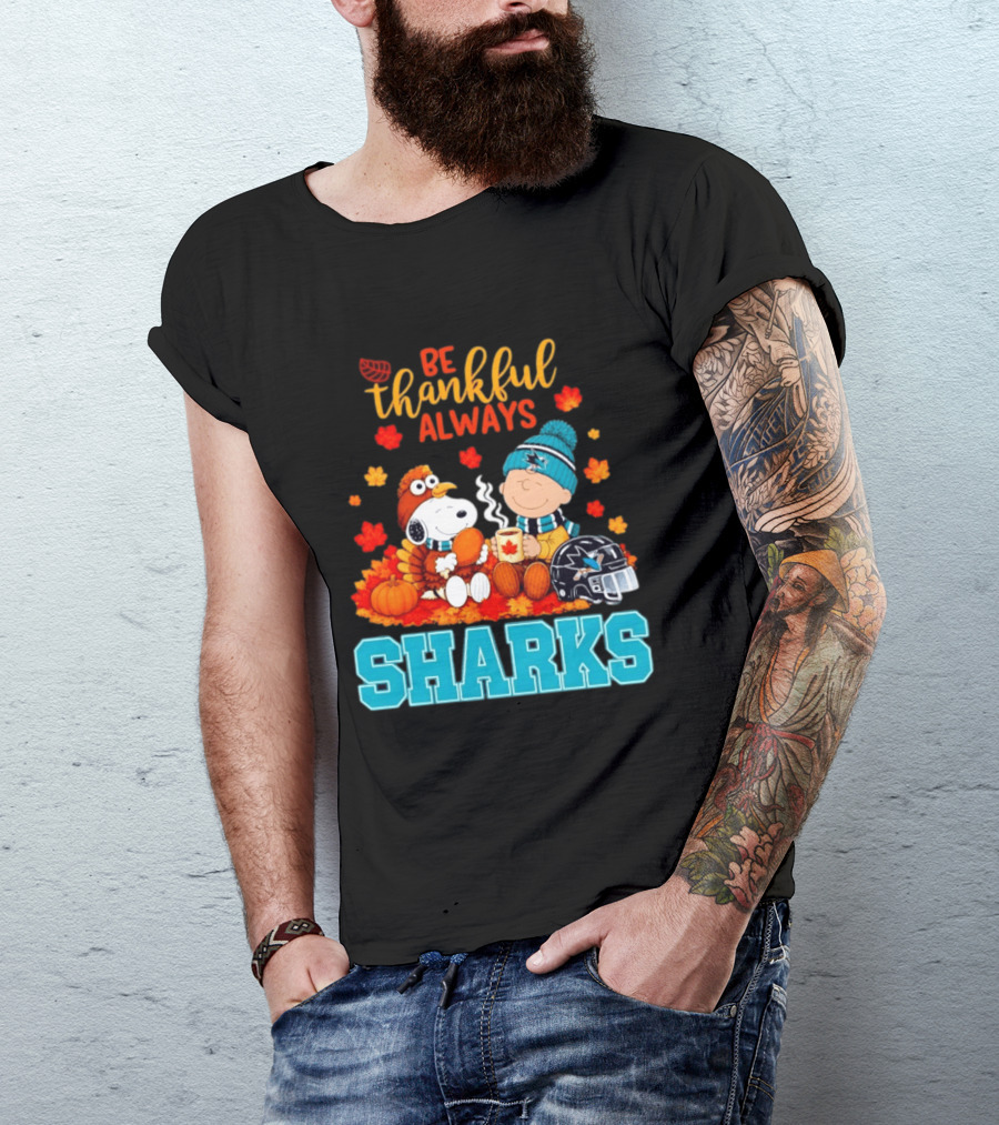 Be Thankful Always Snoopy Charlie Brown San Jose Sharks Fans Thanksgiving T-Shirt