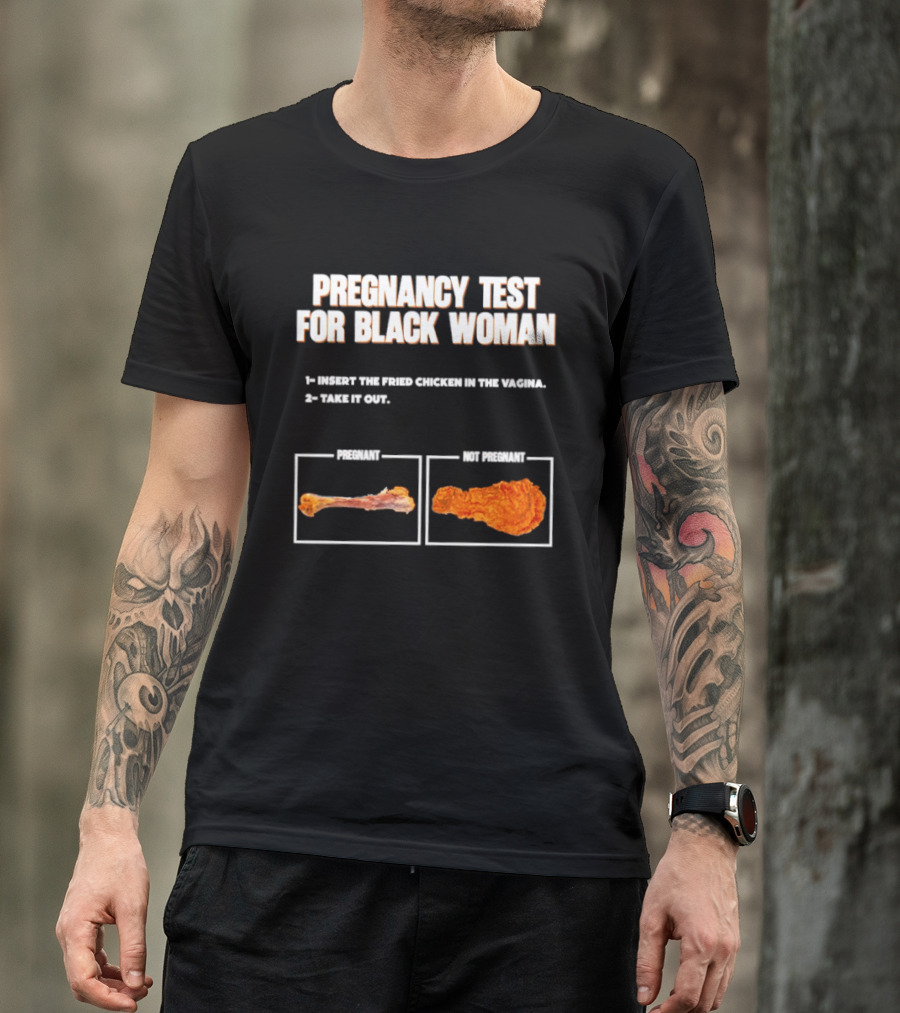 Pregnancy Test For Black Woman Fried Chicken Meme With Funny Bone Choice T-Shirt