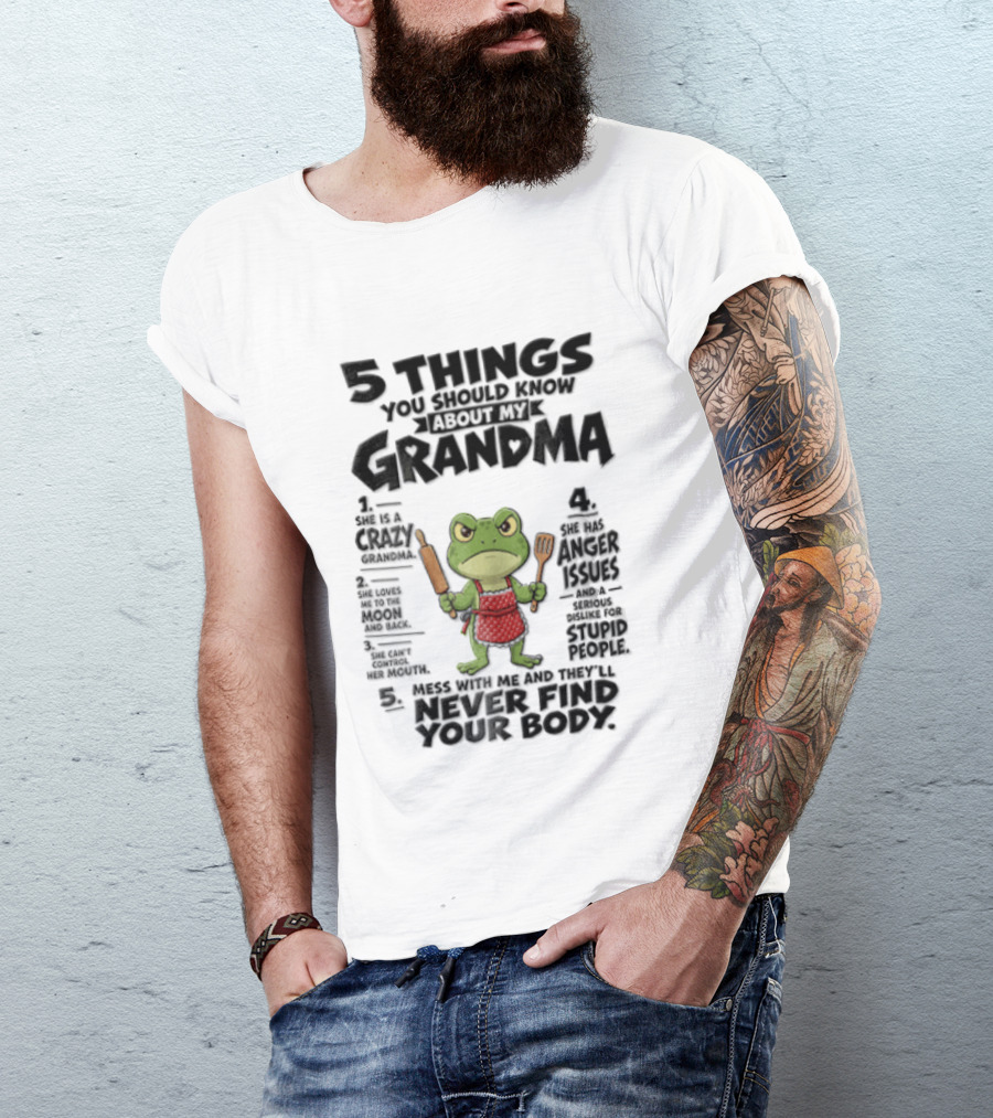 5 Things You Should Know About My Grandma Angry Cartoon Frog Wearing Red Apron Never Finds Your Body T-Shirt
