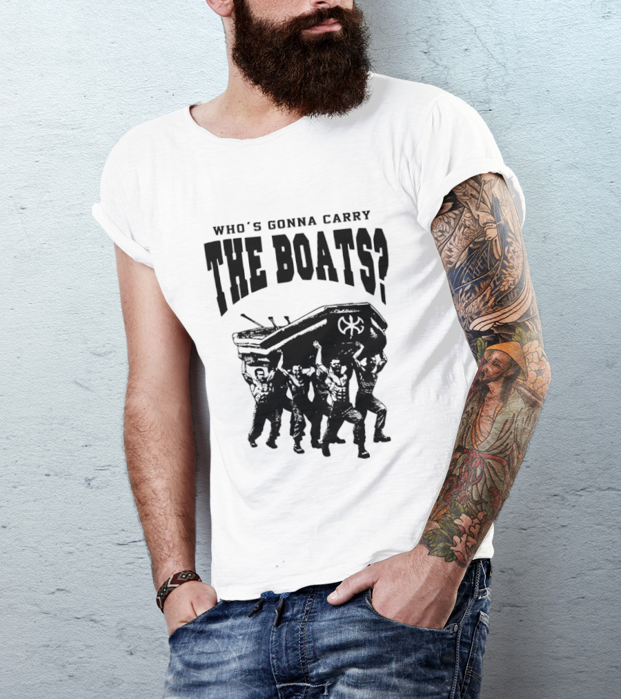 Who's Gonna Carry The Boats Motivational Quote By David Goggins T-Shirt