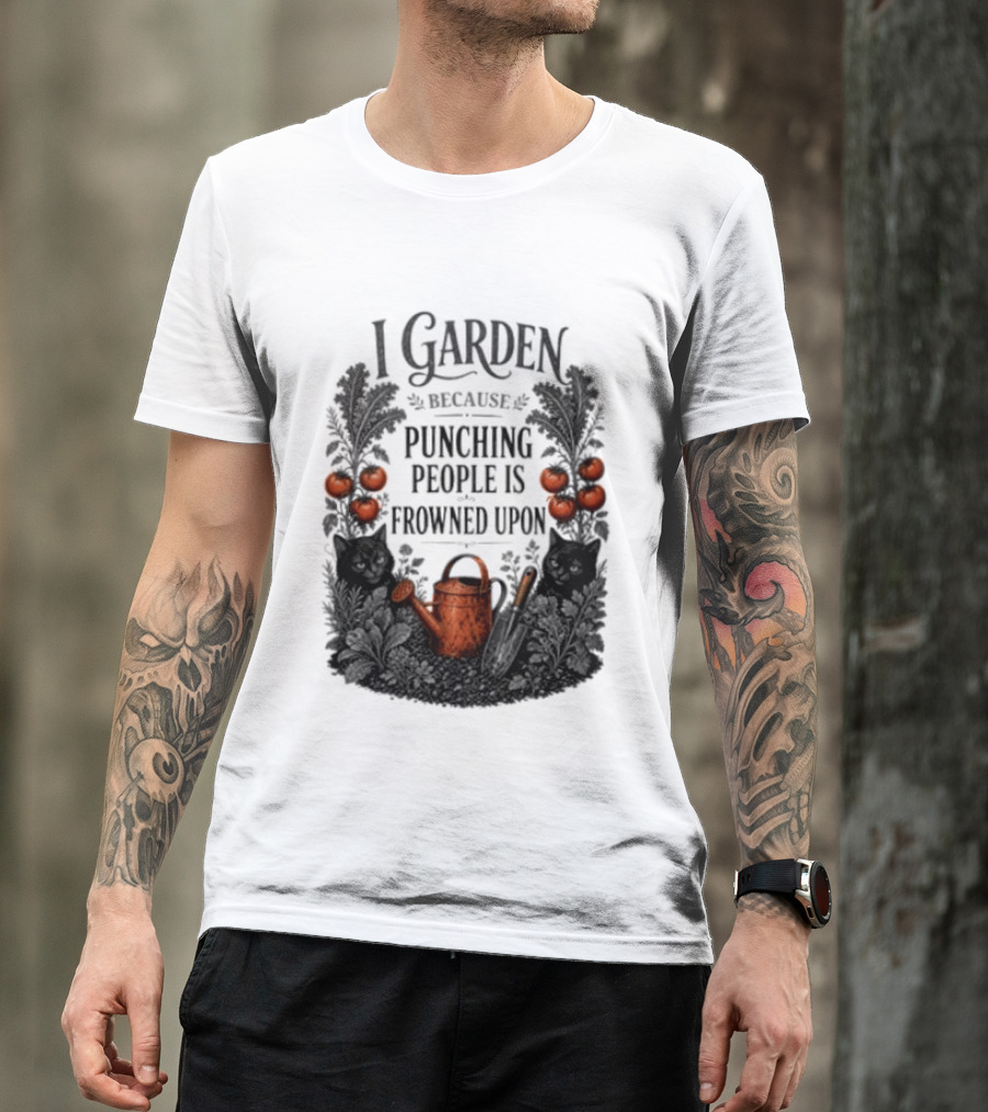 I Garden Because Punching People Is Frowned Upon Funny Gardener Tomatoes Watering Can T-Shirt