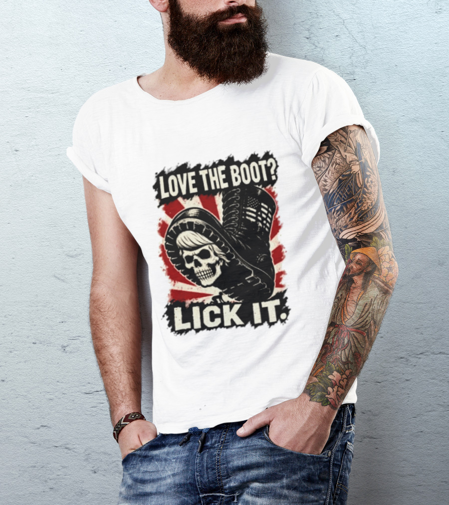 Love The Boot Lick It Skull And Combat Boot T-Shirt