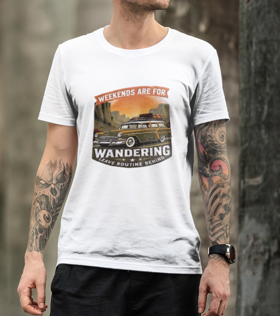 Weekends Are For Wandering Station Wagon Canyon Landscape Leave Routine Behind T-Shirt