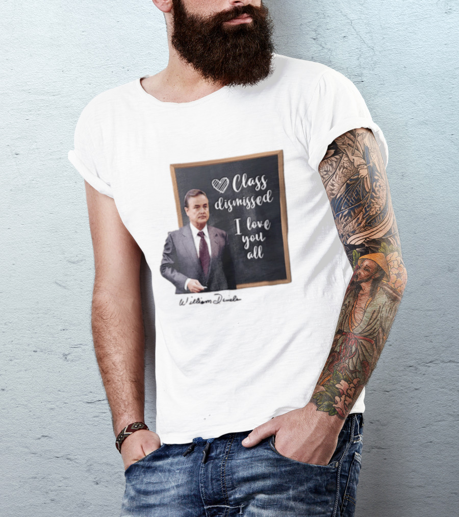 William Daniels Class Dismissed I Love You All Man In Suit Standing Before Blackboard T-Shirt