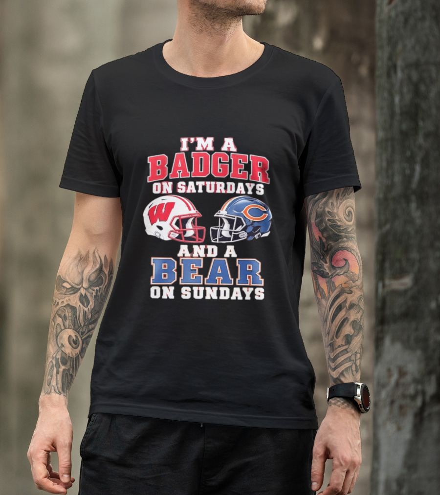 Wisconsin Badgers Saturdays Chicago Bears Sundays Football Fan Gear T-Shirt