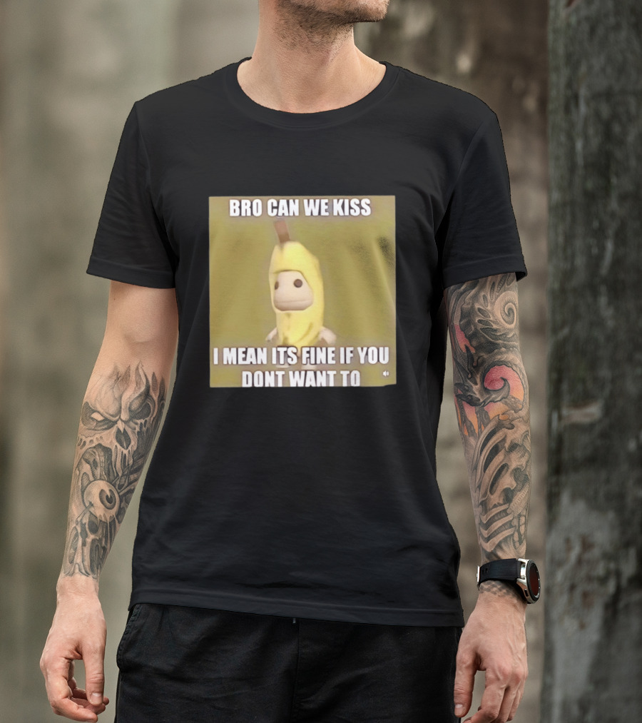 Bro Can We Kiss Banana Costume Funny Meme Humor T-Shirt