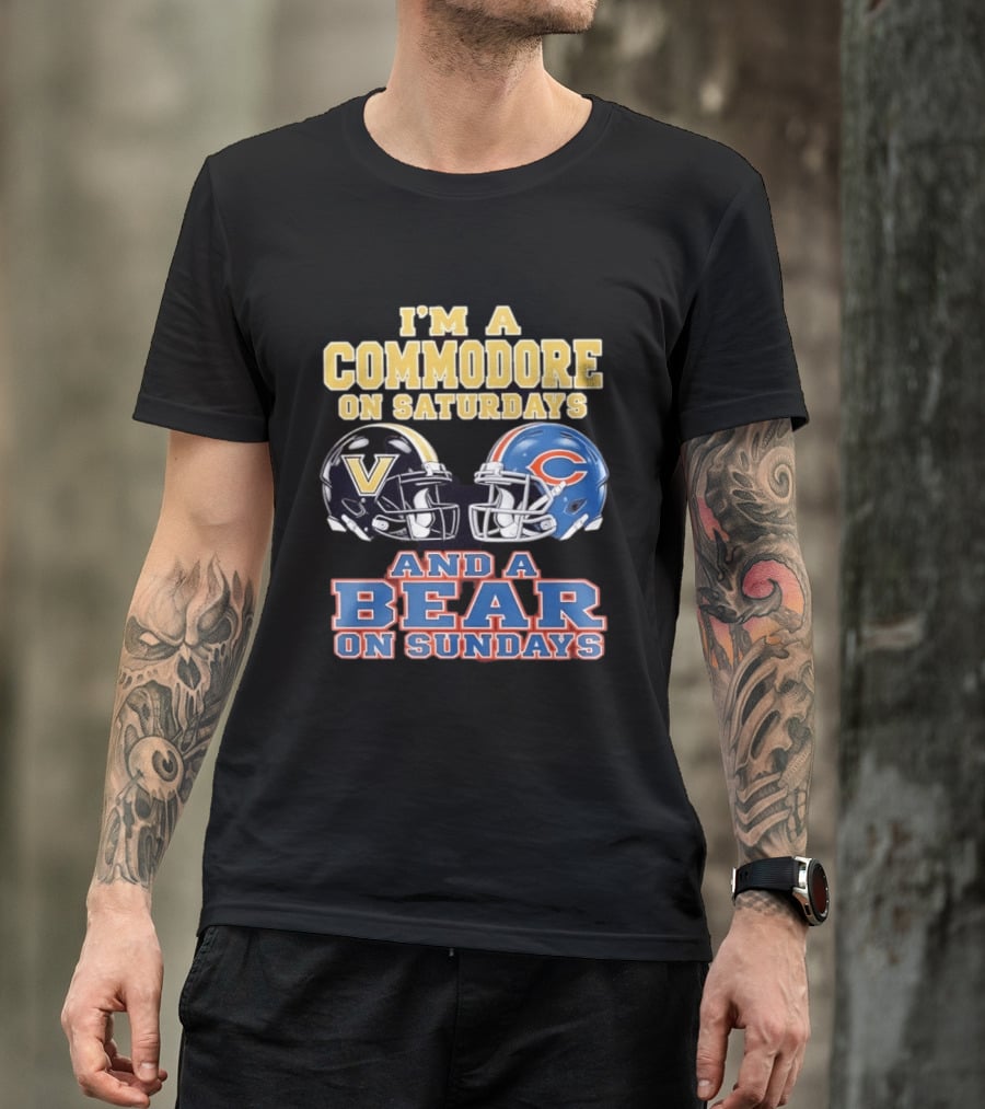I'm A Commodore On Saturdays And A Bear On Sundays Vanderbilt And Chicago Football Fans T-Shirt