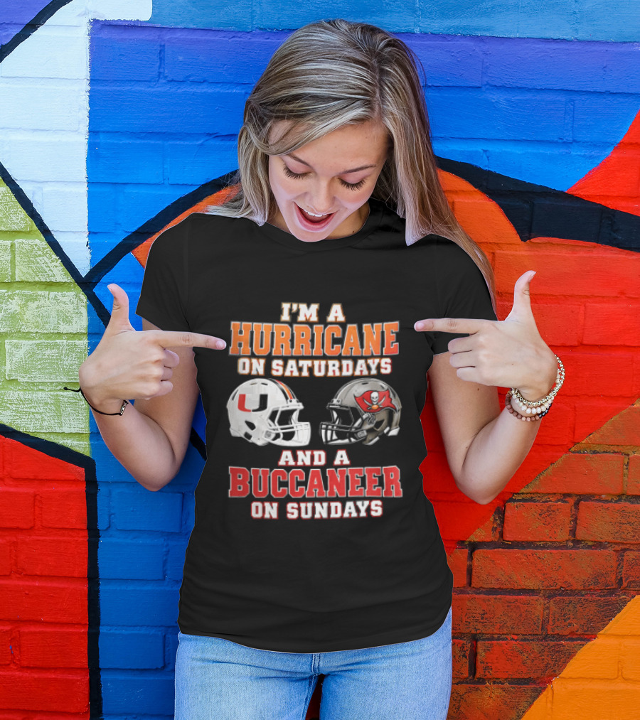 I'm A Hurricane On Saturdays And A Buccaneer On Sundays Miami Hurricanes Tampa Bay Buccaneers T-Shirt