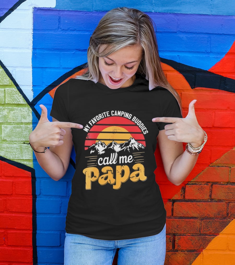 My Favorite Camping Buddies Call Me Papa Sunset Mountains Camping Adventure T-Shirt