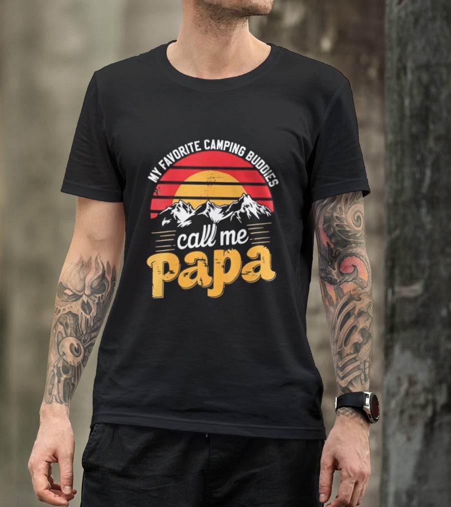 My Favorite Camping Buddies Call Me Papa Sunset Mountains Camping Adventure T-Shirt