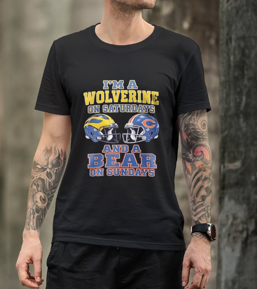 I'm A Wolverine On Saturdays And A Bear On Sundays Helmet Rivalry T-Shirt