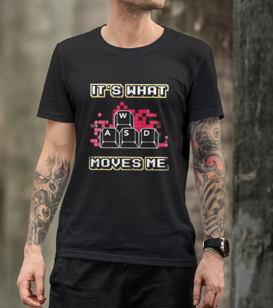 WASD It's What Moves Me Keyboard Gaming Keys T-Shirt