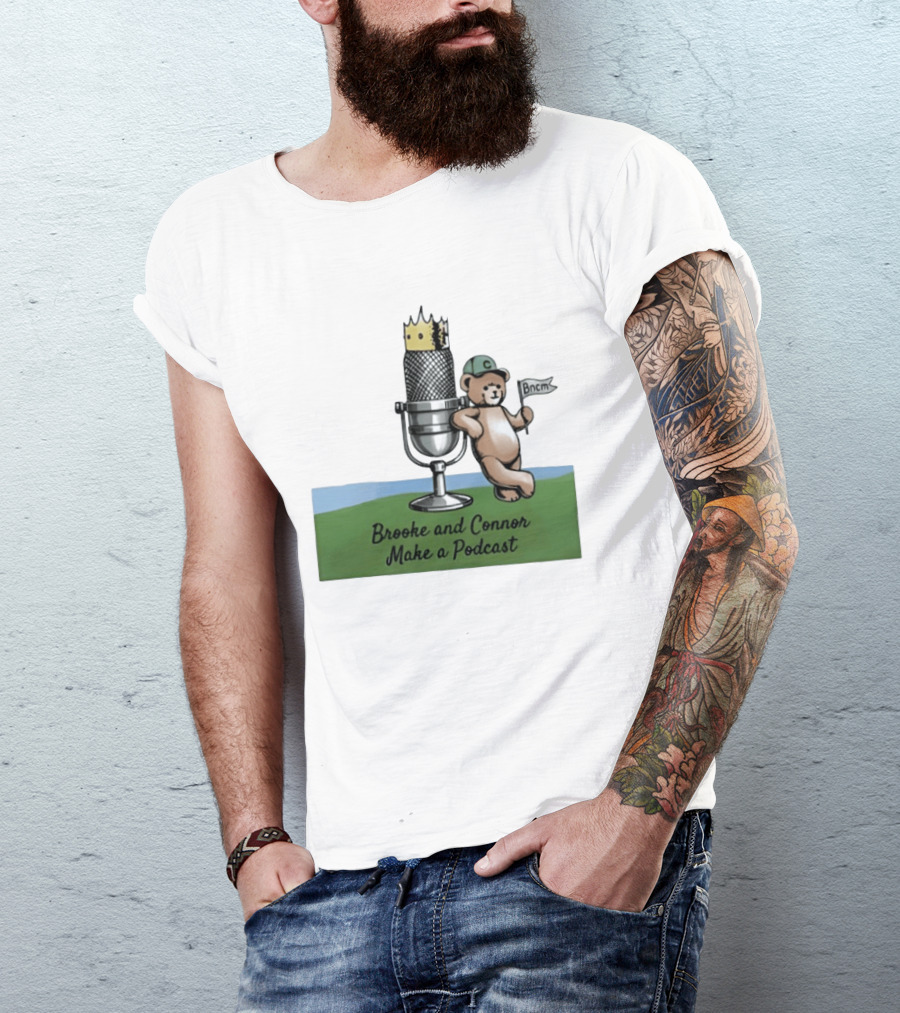 Brooke And Connor Make A Podcast Microphone Crown Teddy Bear Bncm T-Shirt