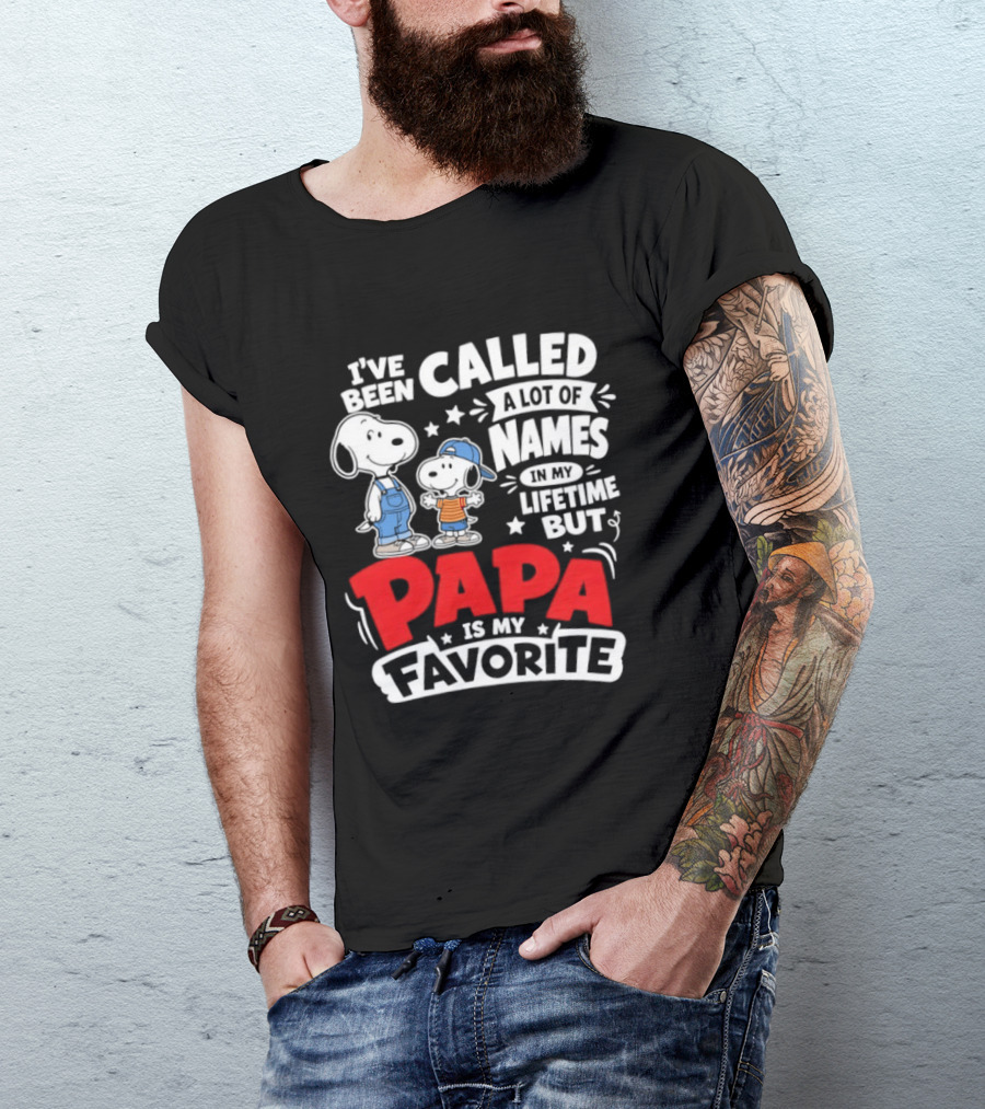 Snoopy I've Been Called A Lot Of Names In My Lifetime But Papa Is My Favorite T-Shirt