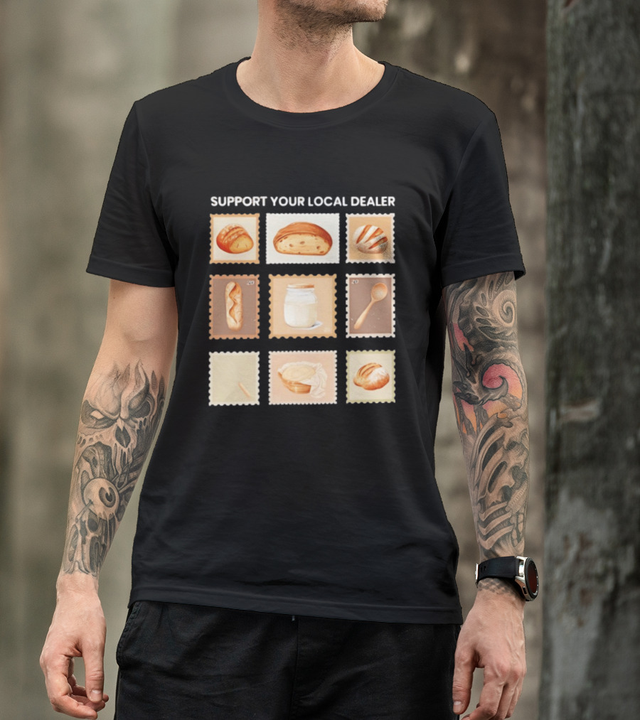 Support Your Local Dealer Sourdough Bread Stamps Jar Spoon T-Shirt