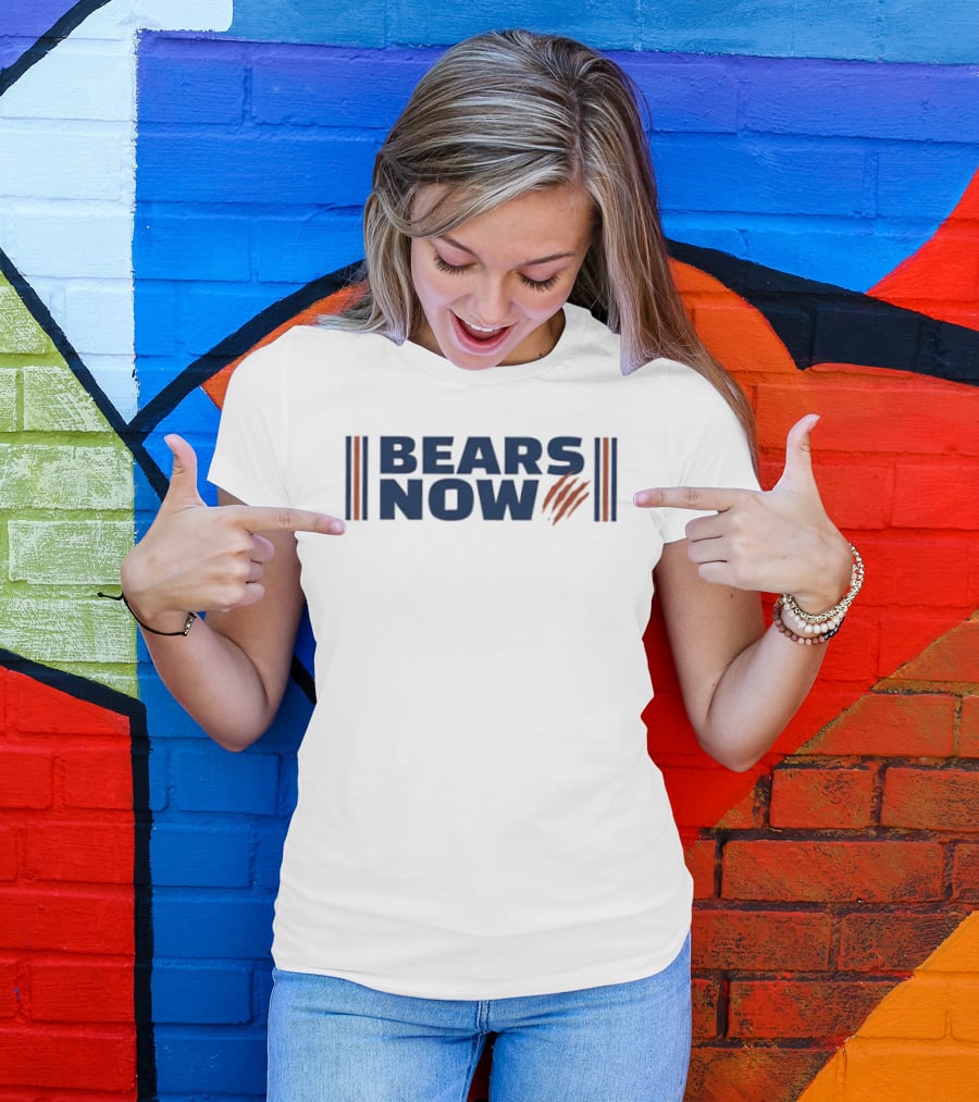 Bears Now Chicago Bears Football Team Fan T-Shirt