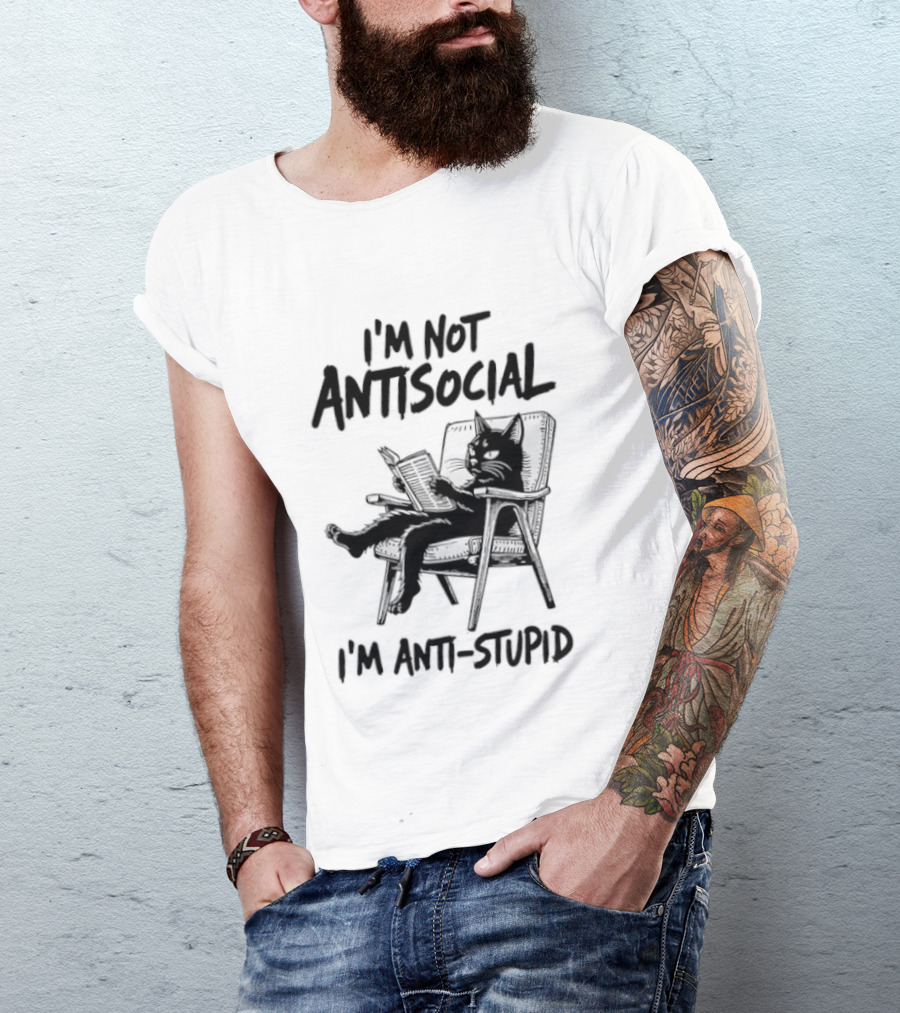I'm Not Antisocial I'm Anti Stupid Cat Chair T-Shirt