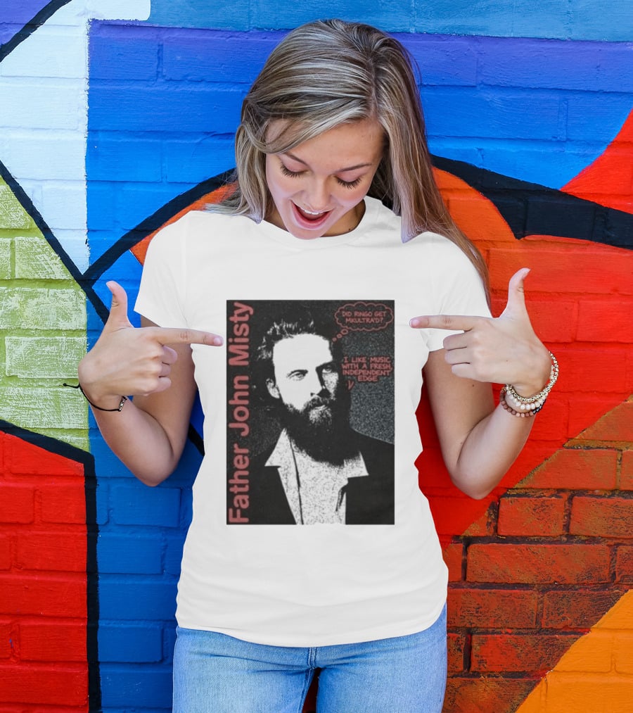 Father John Misty Did Ringo Get Multitrack Fresh Independent Edge T-Shirt