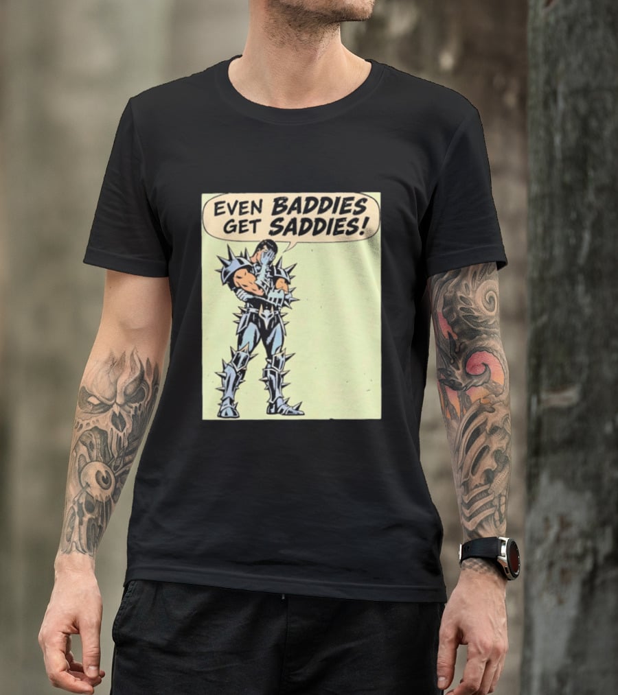 Even Baddies Get Saddies Comic Spiky Armor Rugged T-Shirt