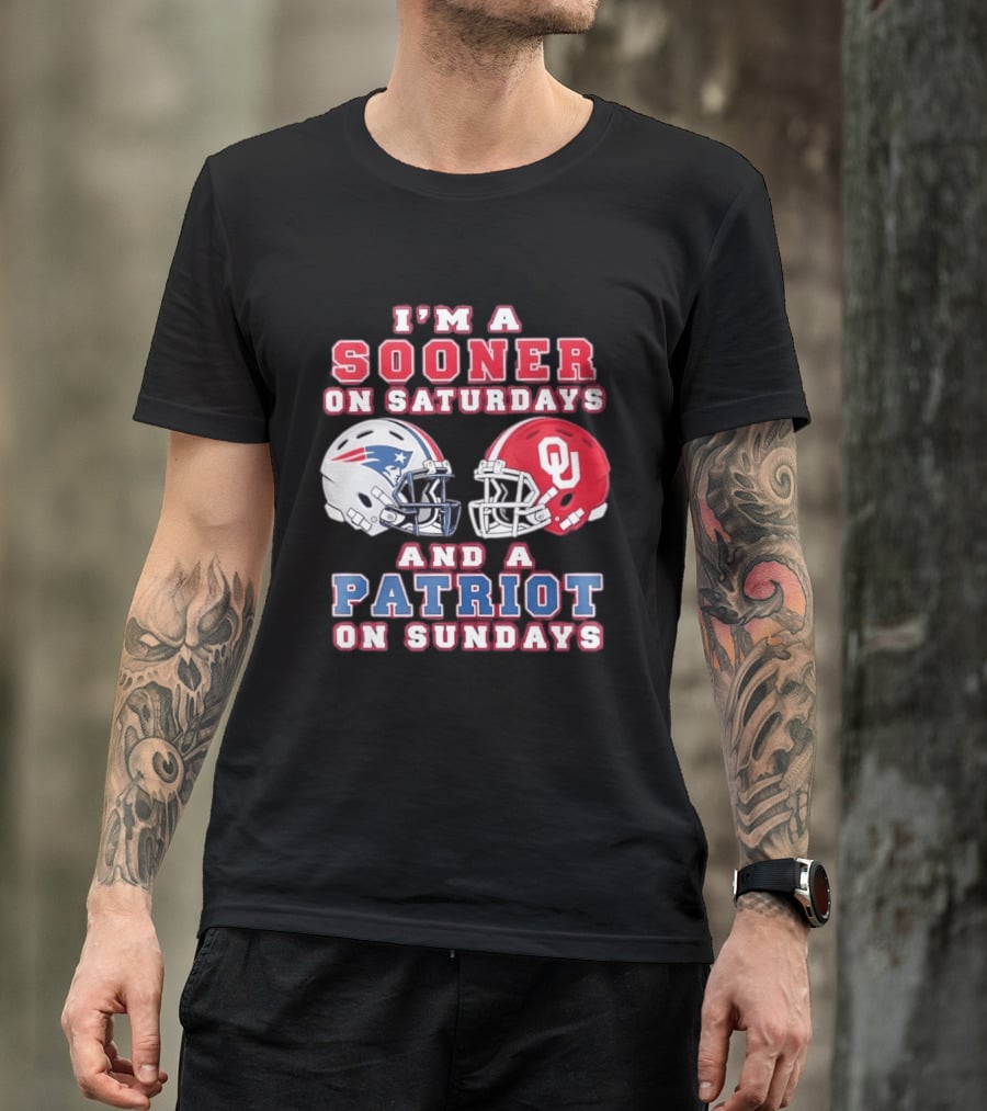I'm A Sooner On Saturdays And A Patriot On Sundays OU Football And Patriots NFL Helmets T-Shirt