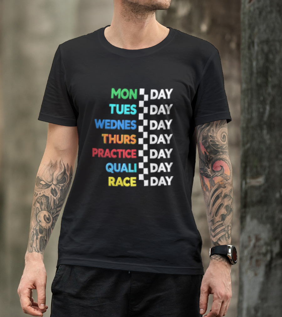 Mon Day Tues Day Wednes Day Thurs Day Practice Day Quali Day Race Day Racing Week Countdown T-Shirt
