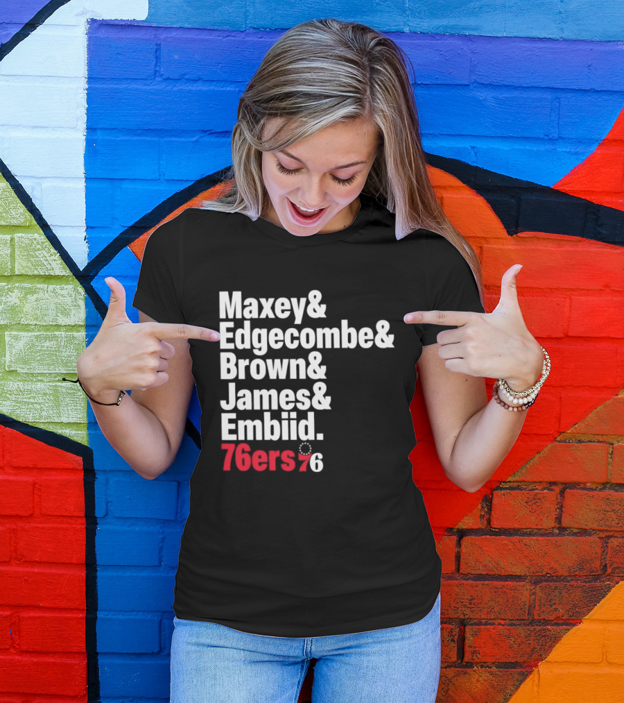 Philadelphia 76ers 2026 Maxey Edgecombe Brown James Embiid Lineup 76ers T-Shirt