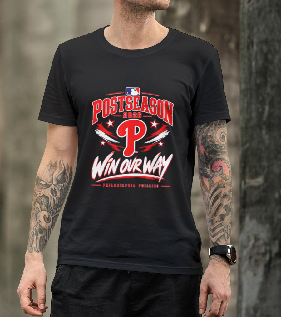 Philadelphia Phillies 2026 MLB Postseason Win Our Way T-Shirt