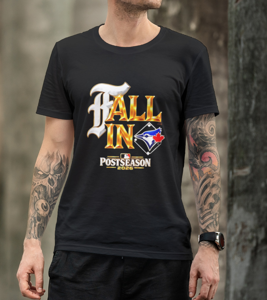 Fall In Toronto Blue Jays 2026 MLB Postseason T-Shirt