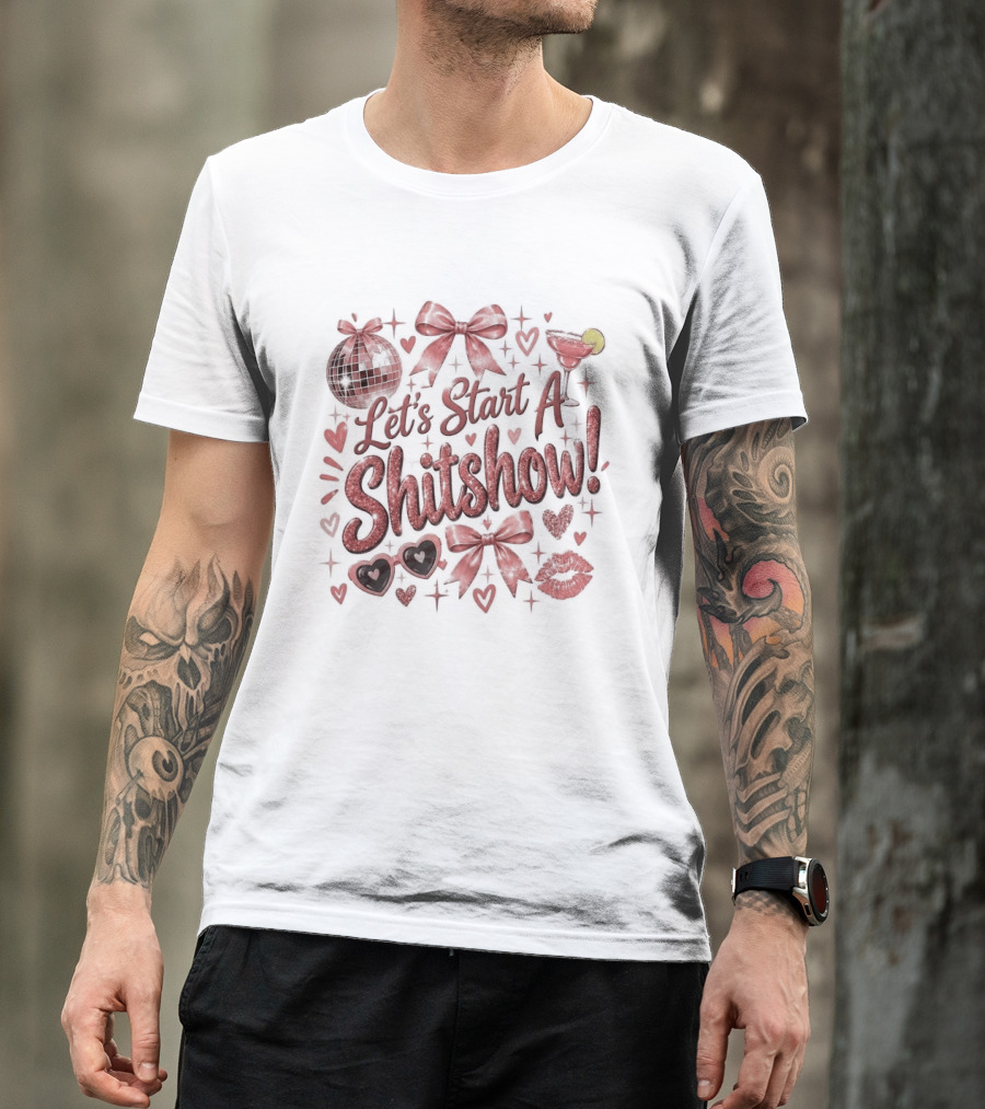 Let's Start A Shitshow Red Ribbons Hearts Sparkles Fun Party Mood T-Shirt