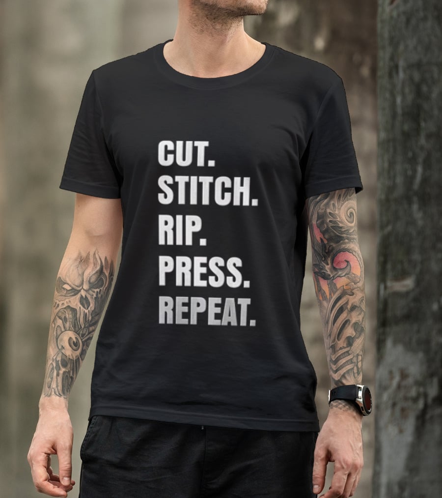 CUT STITCH RIP PRESS REPEAT White Sans Serif T-Shirt