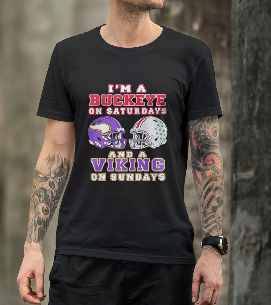 I'm A Buckeye On Saturdays And A Viking On Sundays Football Helmets T-Shirt