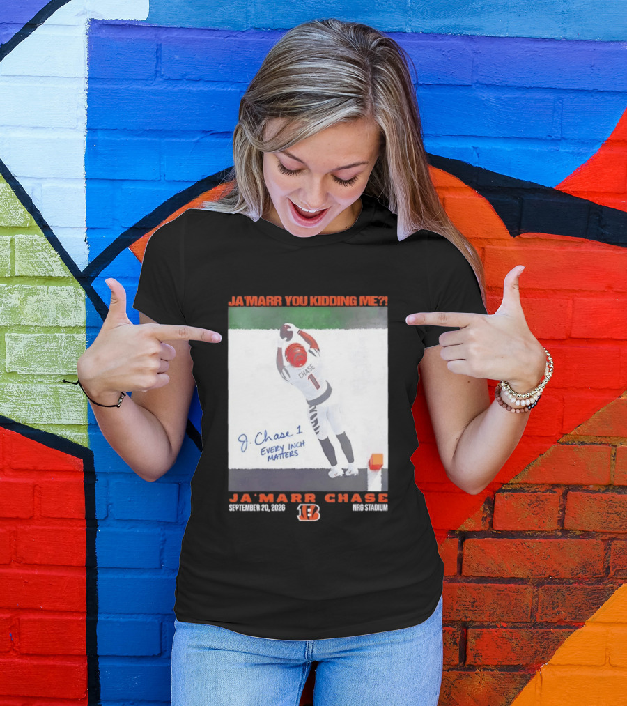 Ja'Marr Chase Every Inch Matters Cincinnati Bengals September 20 2026 NRG Stadium T-Shirt