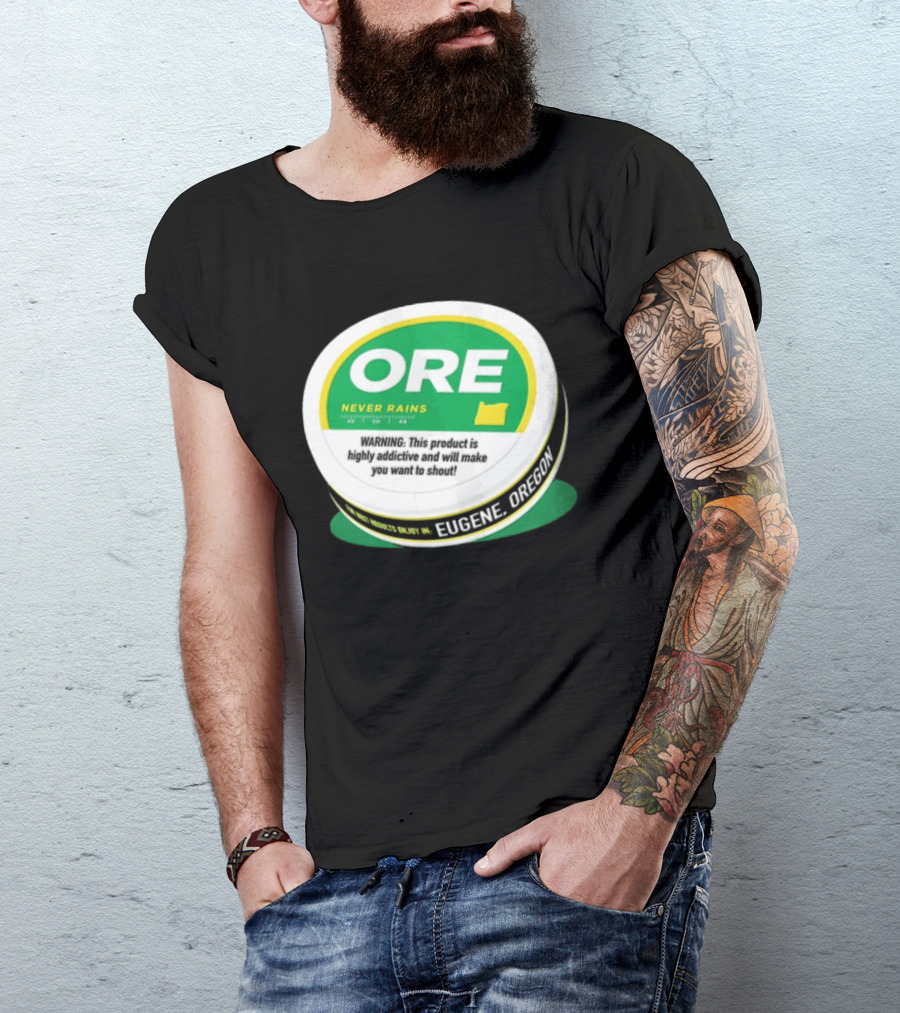 ORE Never Rains Eugene Oregon Highly Addictive College Football T-Shirt