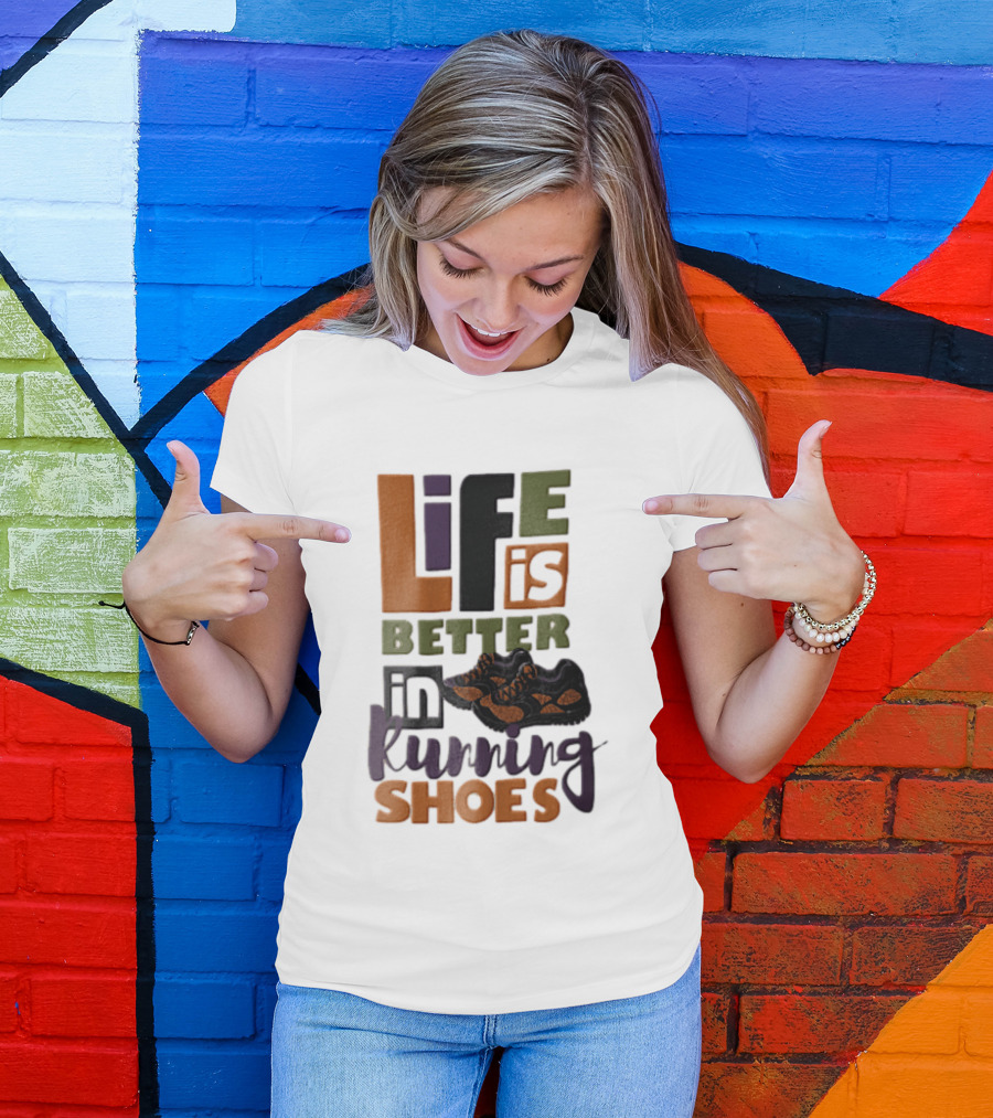 Life Is Better In Running Shoes Pair Of Sneakers T-Shirt