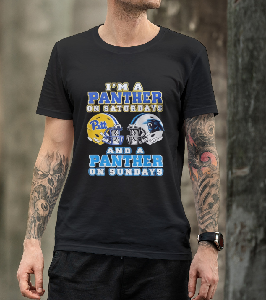 I'm A Panther On Saturdays Pitt Football And A Panther On Sundays Carolina Football T-Shirt