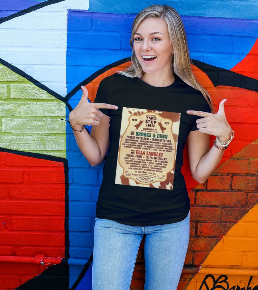 Two Step Inn Festival 2027 Georgetown TX April 17 18 Brooks Dunn Ella Langley Sheryl Crow Lineup T-Shirt