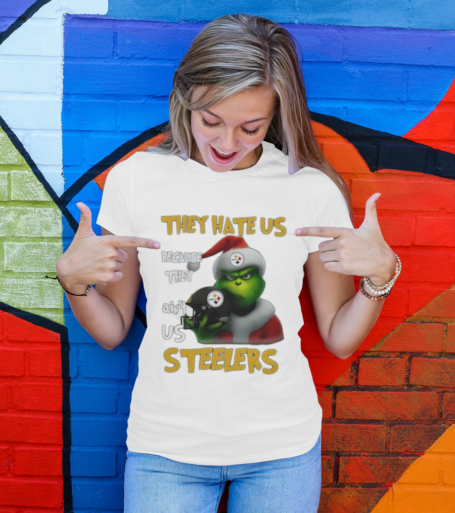 Pittsburgh Steelers Grinch They Hate Us Because They Ain't Us Steelers Christmas T-Shirt