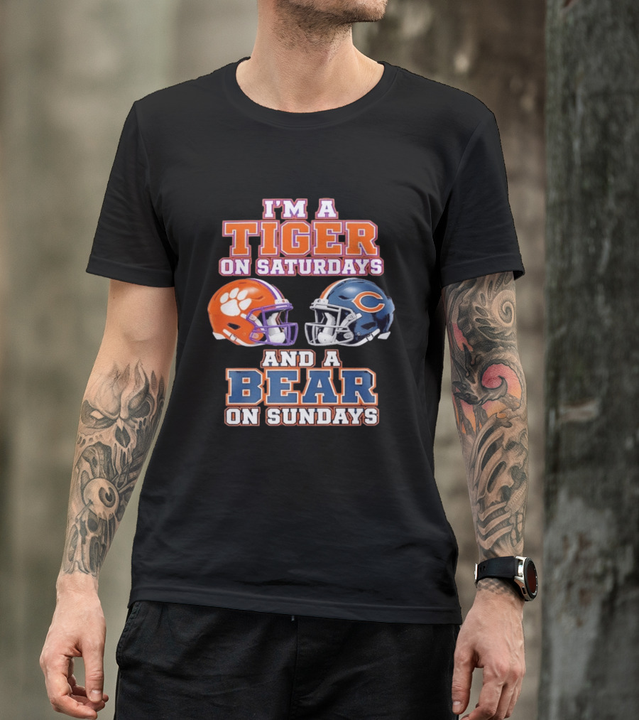I'm A Tiger On Saturdays And A Bear On Sundays Clemson Tigers Chicago Bears Helmet Fan Gear T-Shirt