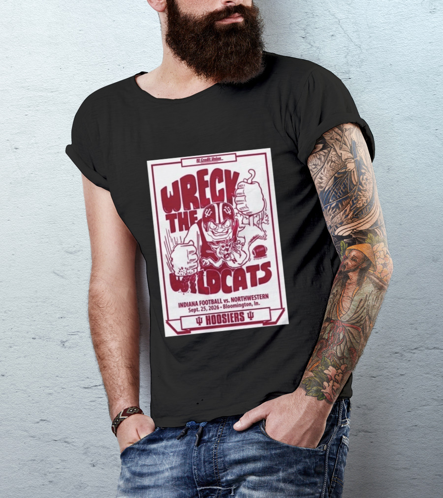 Wreck The Wildcats Indiana Football Vs Northwestern September 25 2026 Bloomington IU Hoosiers T-Shirt