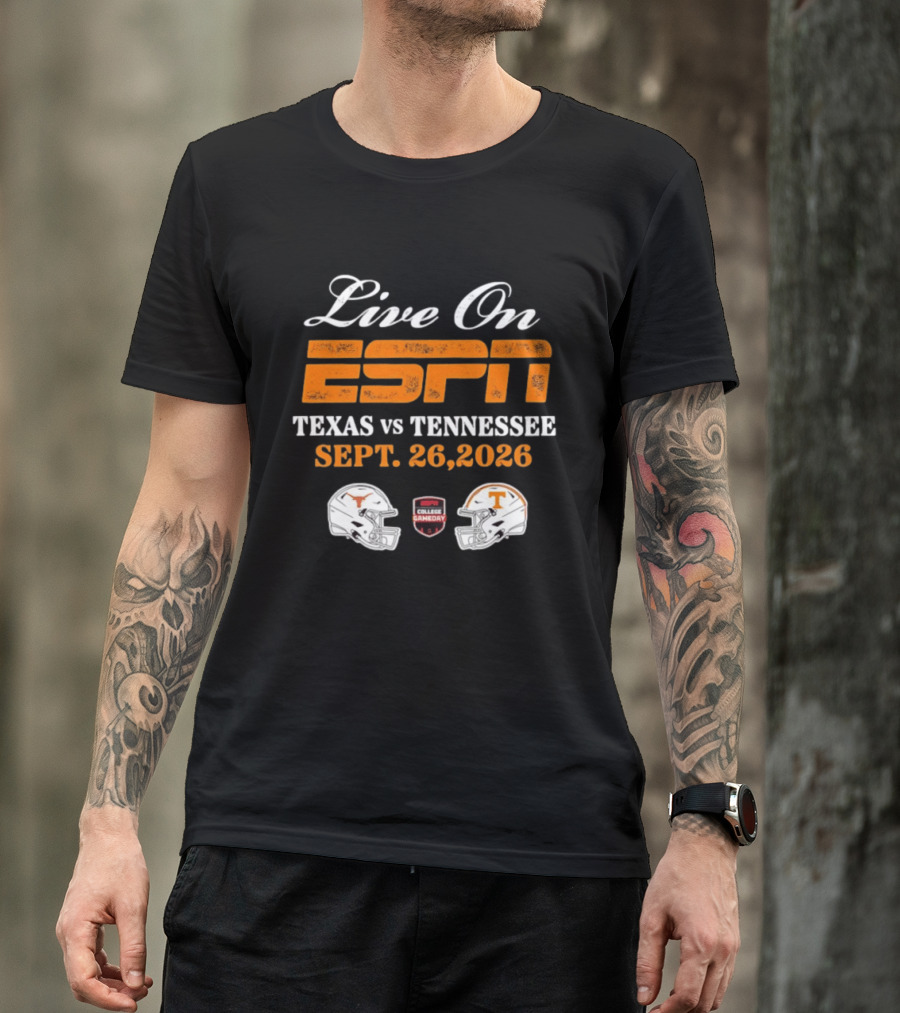 Live On ESPN Texas Vs Tennessee Sept. 26, 2026 College Gameday T-Shirt