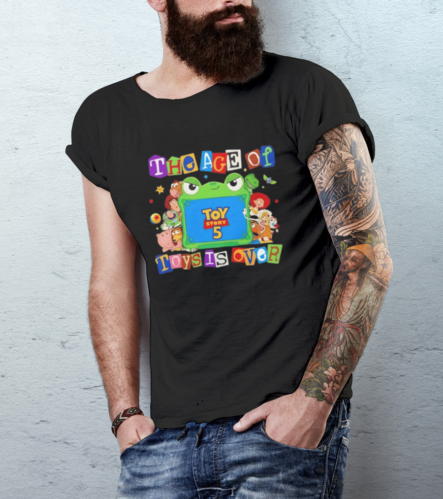 Toy Story 5 The Age Of Toys Is Over T-Shirt