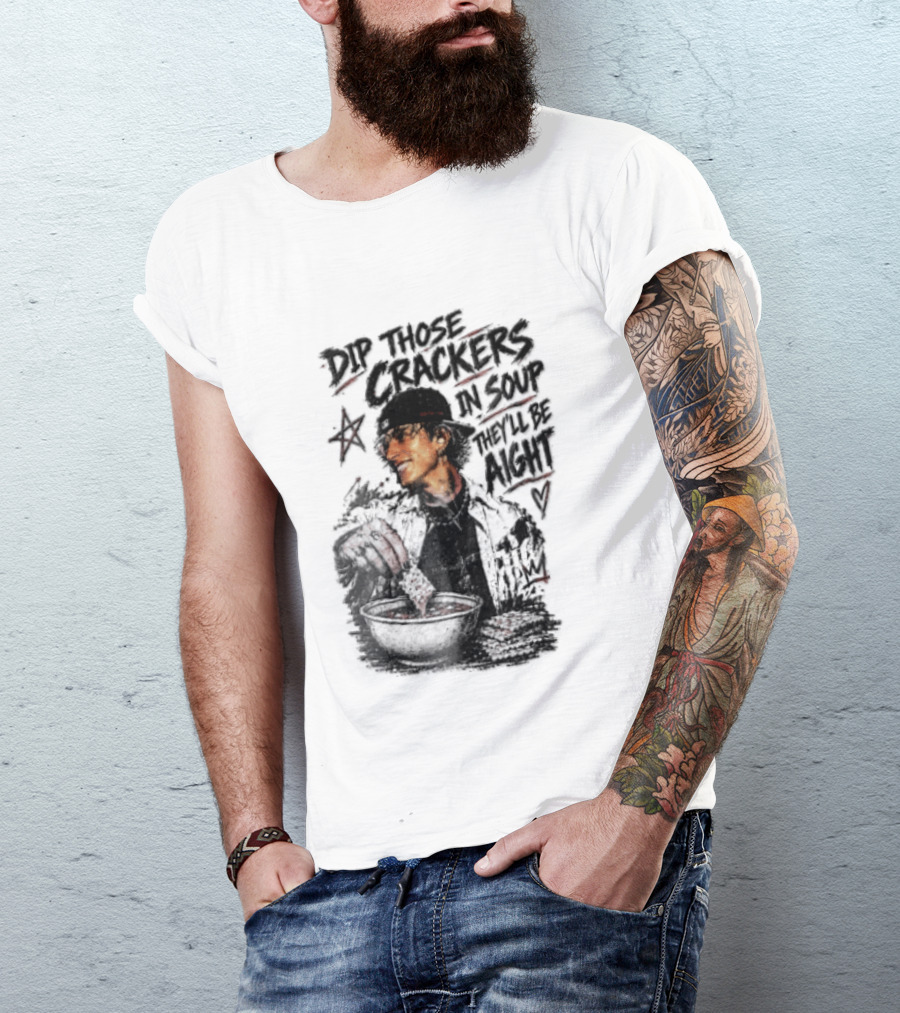 Dip Those Crackers In Soup They Will Be Aight Star And Smiling Person T-Shirt