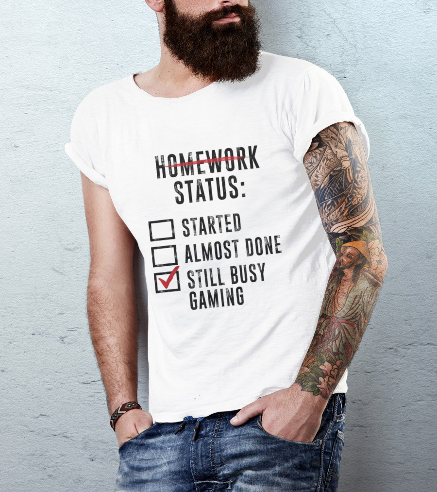 Homework Status Started Almost Done Still Busy Gaming Checklist T-Shirt