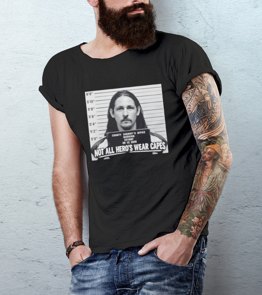 Sam Breaker Shot Not All Hero's Wear Capes County Sheriff's Office 231087 09 12 2026 T-Shirt