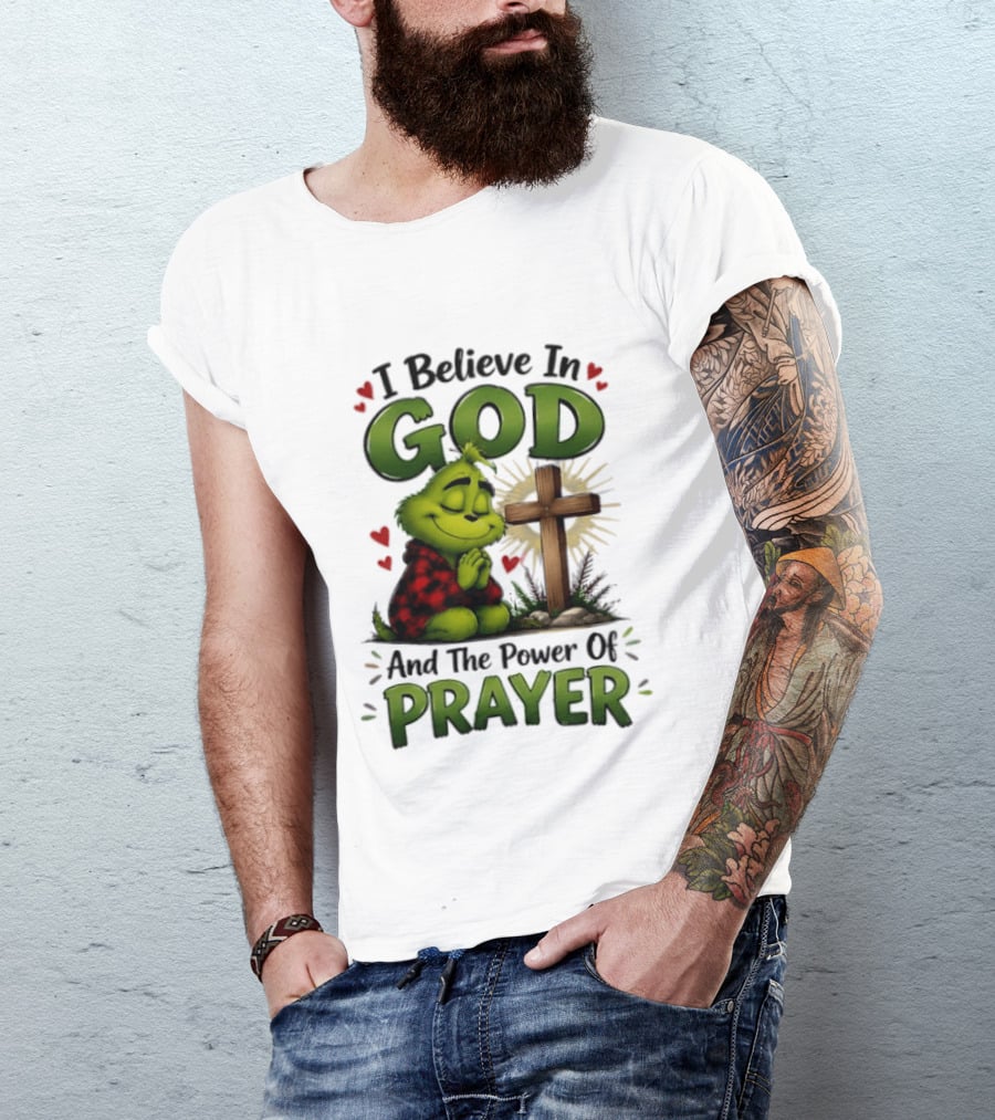 Grinch I Believe In God And The Power Of Prayer With Cross And Hearts T-Shirt