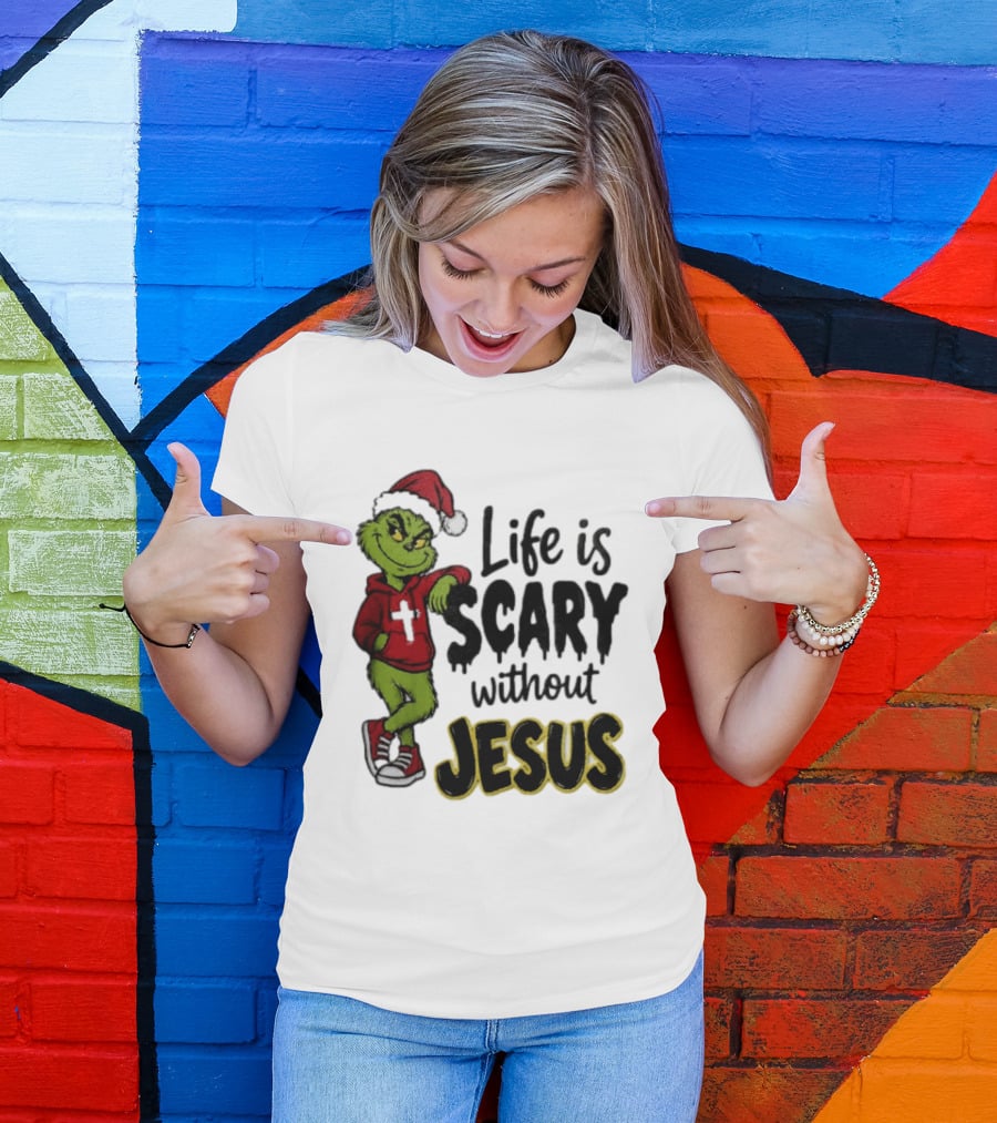 Life Is Scary Without Jesus Grinch Christmas Santa Hat T-Shirt