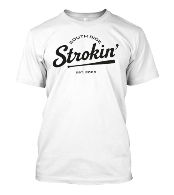 South Side Strokin' Est 2026 Chicago Baseball T-Shirt